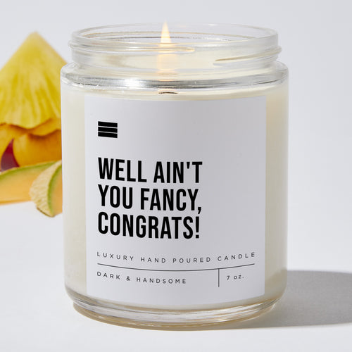 Well Ain't You Fancy, Congrats! - Luxury Candle Jar 35 Hours