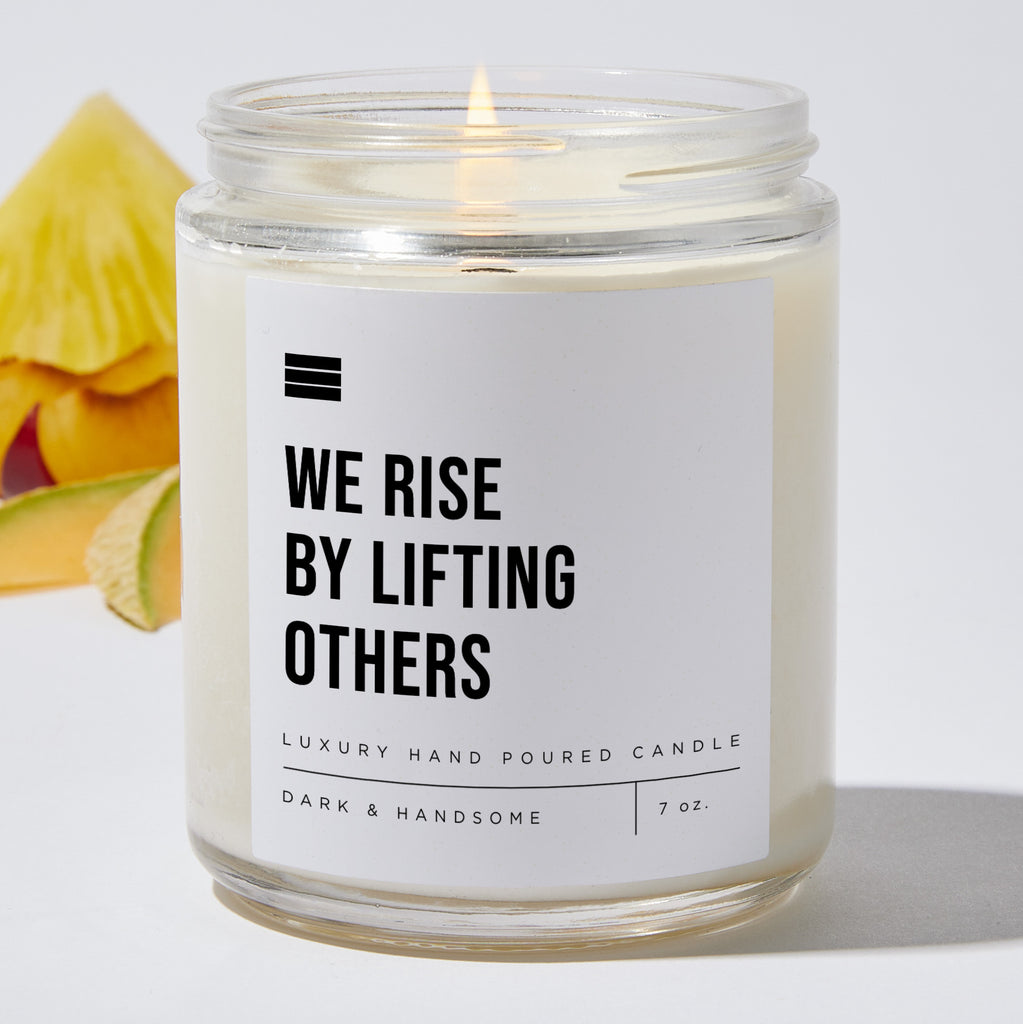 We Rise By Lifting Others - Luxury Candle Jar 35 Hours