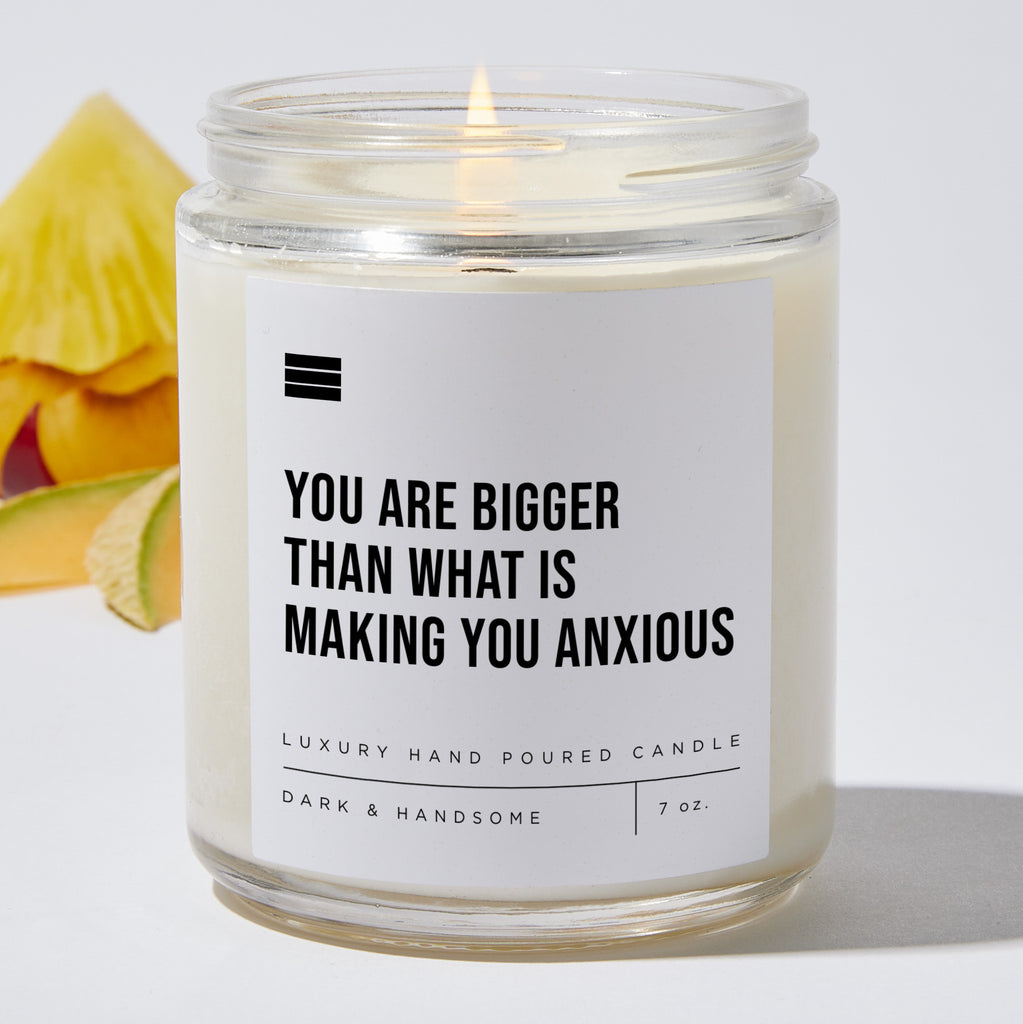 You Are Bigger Than What Is Making You Anxious - Luxury Candle Jar 35 Hours