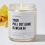 Your Pull Out Game Is Weak AF - Luxury Candle Jar 35 Hours