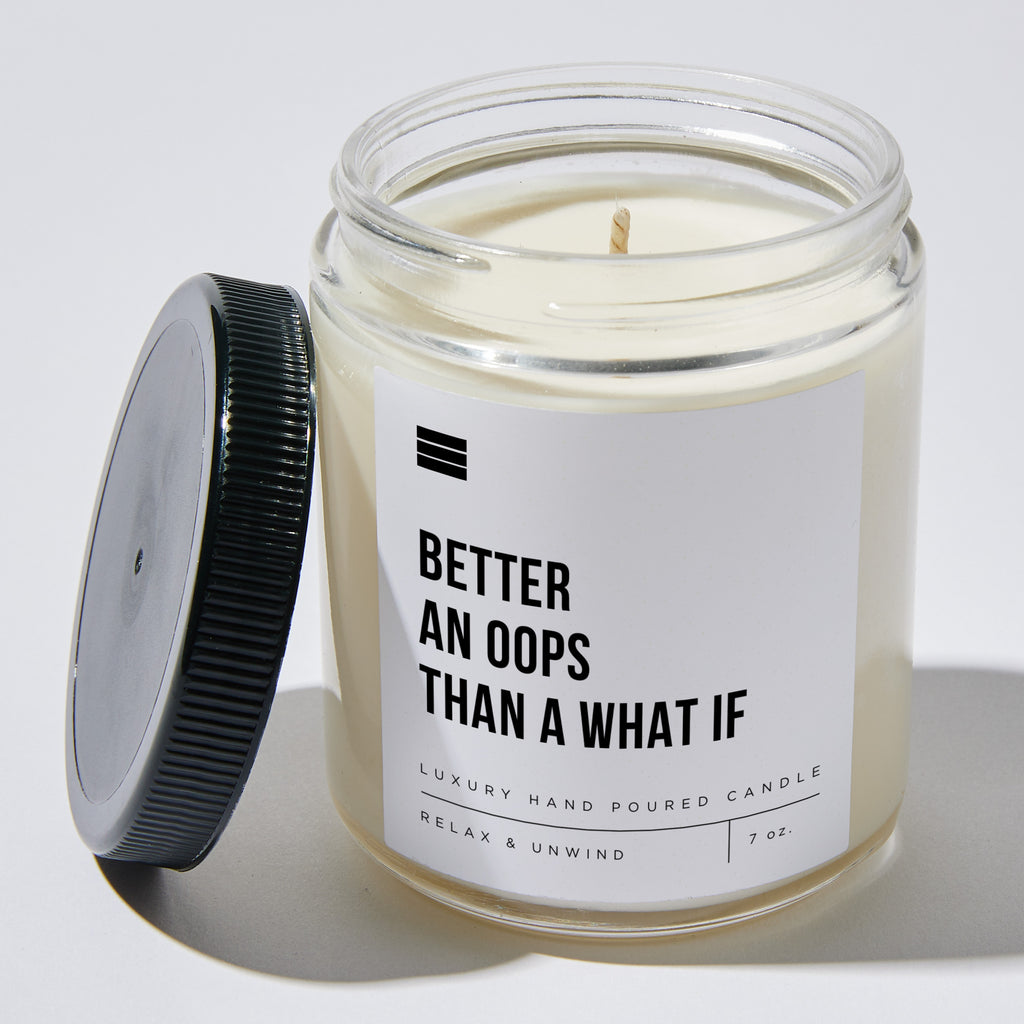Better An Oops Than A What If - Luxury Candle Jar 35 Hours