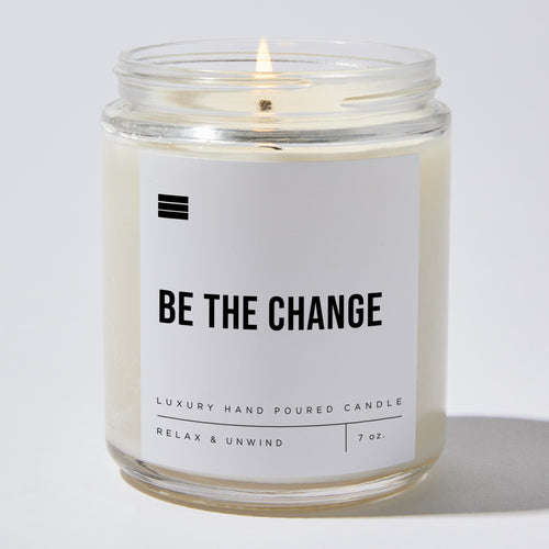 Be the Change - Luxury Candle 35 Hours