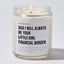 Dad I Will Always Be Your Little Girl Financial Burden - Luxury Candle Jar 35 Hours