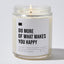 Do More Of What Makes You Happy - Luxury Candle Jar 35 Hours