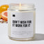 Don't Wish for It Work for It - Luxury Candle Jar 35 Hours