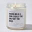 Having Me As A Son Is Really The Only Gift You Need - Luxury Candle Jar 35 Hours