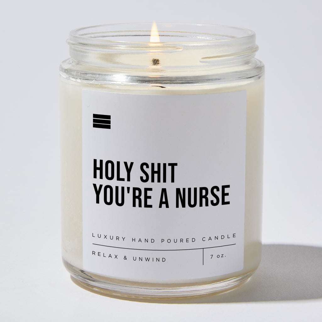 Holy Shit You're a Nurse - Luxury Candle Jar 35 Hours