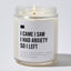 I Came I Saw I Had Anxiety So I Left - Luxury Candle Jar 35 Hours