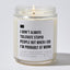 I Don't Always Tolerate Stupid People but When I Do I'm Probably at Work - Luxury Candle Jar 35 Hours