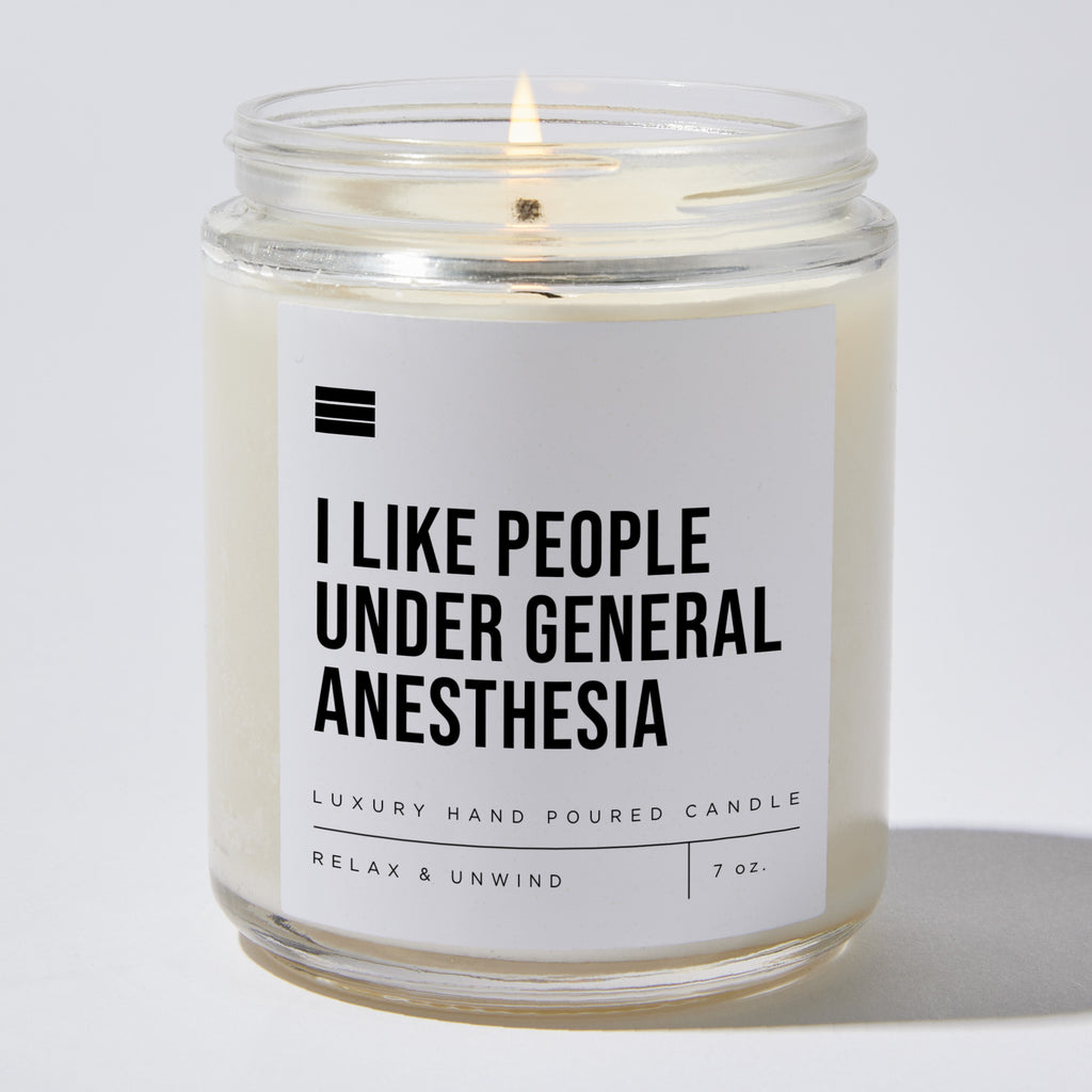 I Like People Under General Anesthesia - Luxury Candle Jar 35 Hours