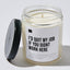 I'd Quit My Job if You Didn't Work Here - Luxury Candle Jar 35 Hours