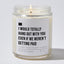 I Would Totally Hang Out With You Even if We Weren't Getting Paid - Luxury Candle Jar 35 Hours