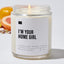 I'm Your Home Girl - Luxury Candle Jar 35 Hours