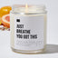 Just Breathe You Got This - Luxury Candle Jar 35 Hours
