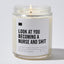 Look at You Becoming a Nurse and Shit - Luxury Candle Jar 35 Hours