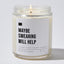 Maybe Swearing Will Help - Luxury Candle Jar 35 Hours