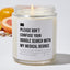 Please Don't Confuse Your Google Search With My Medical Degree - Luxury Candle Jar 35 Hours