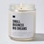 Small Business Big Dreams - Luxury Candle Jar 35 Hours