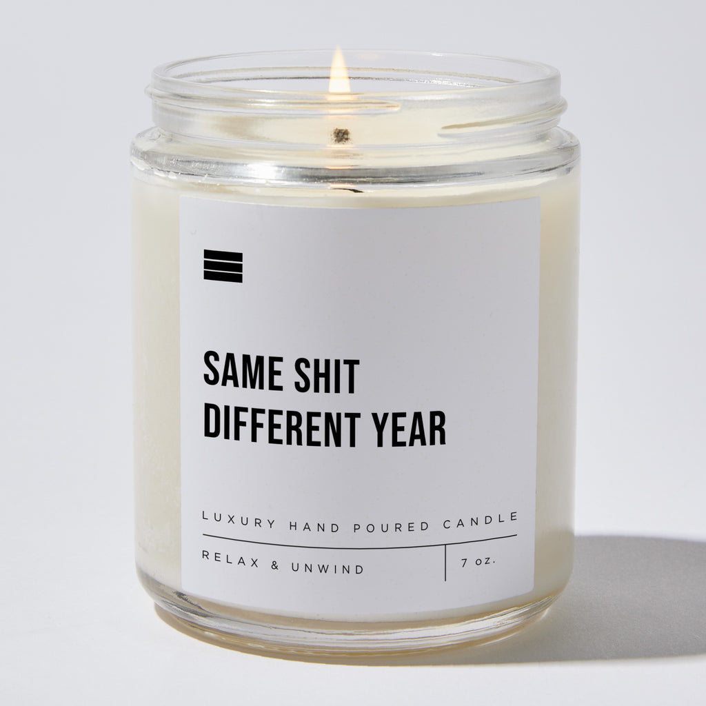 Same Shit Different Year - Luxury Candle Jar 35 Hours