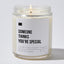 Someone Thinks You're Special - Luxury Candle Jar 35 Hours