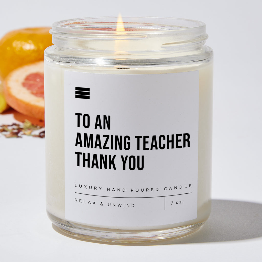 To An Amazing Teacher, Thank You - Luxury Candle Jar 35 Hours
