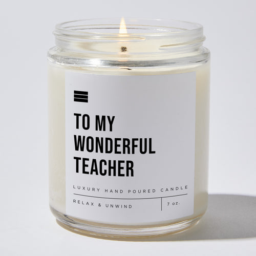 To My Wonderful Teacher - Luxury Candle Jar 35 Hours
