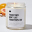 Tough Times Don't Last Tough People Do - Luxury Candle 35 Hours