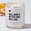 Well Done Is Better Than Well Said - Luxury Candle Jar 35 Hours