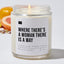 Where There’s a Woman There Is a Way - Luxury Candle Jar 35 Hours