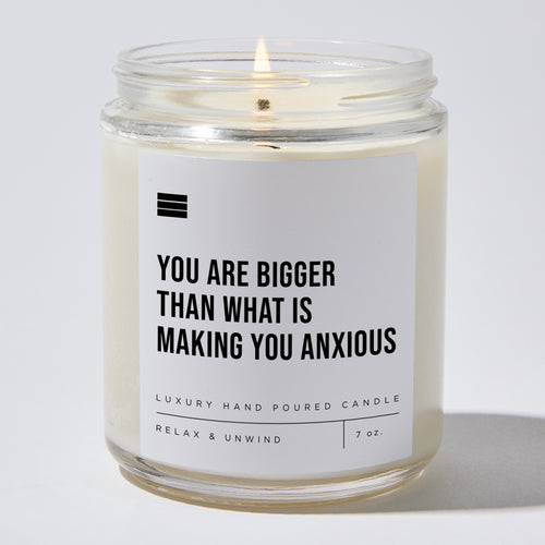 You Are Bigger Than What Is Making You Anxious - Luxury Candle Jar 35 Hours