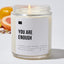 You Are Enough - Luxury Candle Jar 35 Hours