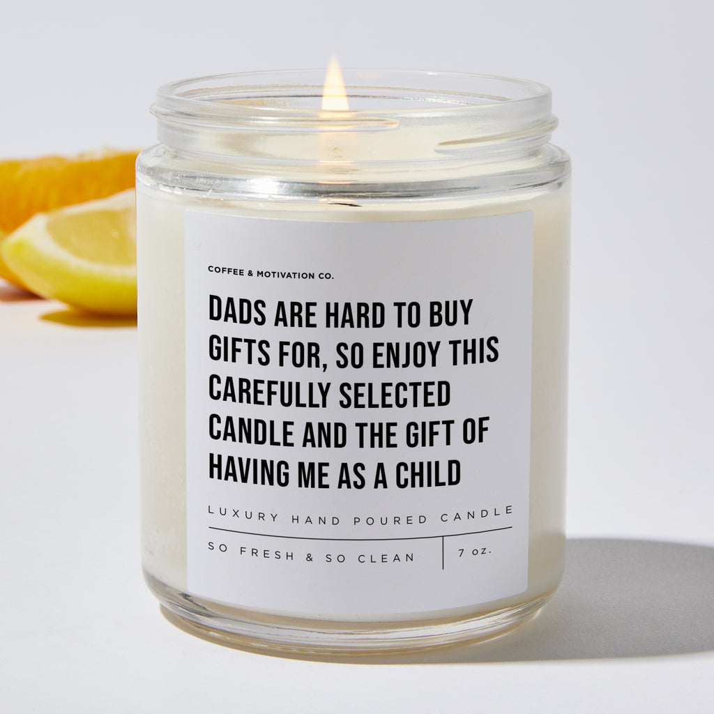 Dad Gift Father Present from Daughter, Aromatherapy Candles for Home  Scented,Long Lasting Jar Soy Candles for Relaxation, 9oz 50Hour Burn Time,  Funny Gifts, Teak Tobacco HAVING ME AS A DAUGHTER IS REALLY