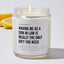Having Me As A Son In Law Is Really The Only Gift You Need - Luxury Candle Jar 35 Hours