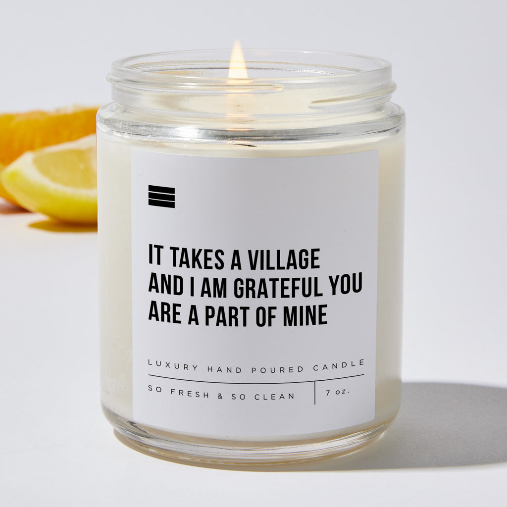 It Takes A Village And I Am Grateful You Are A Part Of Mine - Luxury Candle Jar 35 Hours