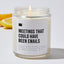 Meetings That Could Have Been Emails - Luxury Candle 35 Hours