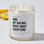 OMG My Dad Was Right About Everything - Luxury Candle Jar 35 Hours