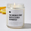 The Dream Is Free Hustle Is Sold Separately  - Luxury Candle Jar 35 Hours