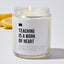 Teaching Is A Work Of Heart - Luxury Candle Jar 35 Hours