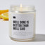 Well Done Is Better Than Well Said - Luxury Candle Jar 35 Hours