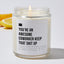 You're an Awesome Coworker Keep That Shit Up - Luxury Candle Jar 35 Hours