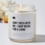 Don't Mess With Me. I Snap Necks for a Living - Luxury Candle Jar 35 Hours