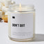 Don't Quit - Luxury Candle Jar 35 Hours