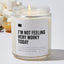I'm Not Feeling Very Worky Today - Luxury Candle Jar 35 Hours