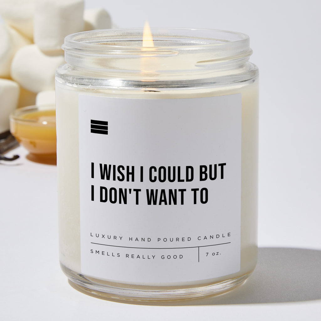 I Wish I Could but I Don't Want to - Luxury Candle Jar 35 Hours
