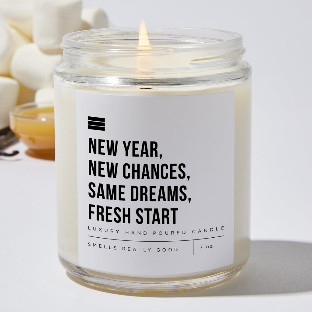 New Year, New Chances, Same Dreams, Fresh Start - Luxury Candle Jar 35 Hours