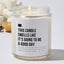 This Candle Smells Like It's Going To Be A Good Day - Luxury Candle Jar 35 Hours
