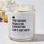 You Can Have Results Or Excuses You Can't Have Both - Luxury Candle 35 Hours