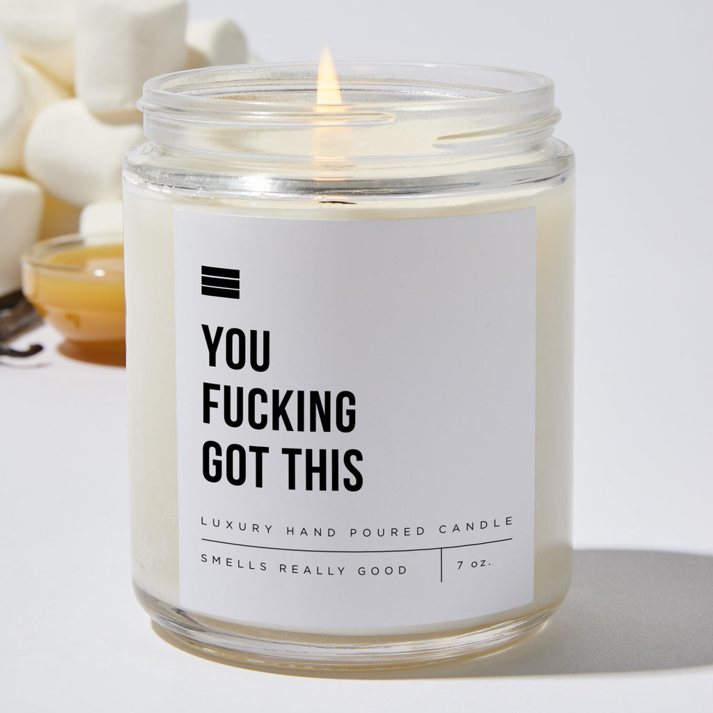 You Fucking Got This - Luxury Candle Jar 35 Hours