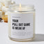 Your Pull Out Game Is Weak AF - Luxury Candle Jar 35 Hours