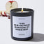 I'M Your One-of-a-kind, Priceless and Irreplaceable Gift Cherish Me Forever! - Mothers Day Luxury Candle